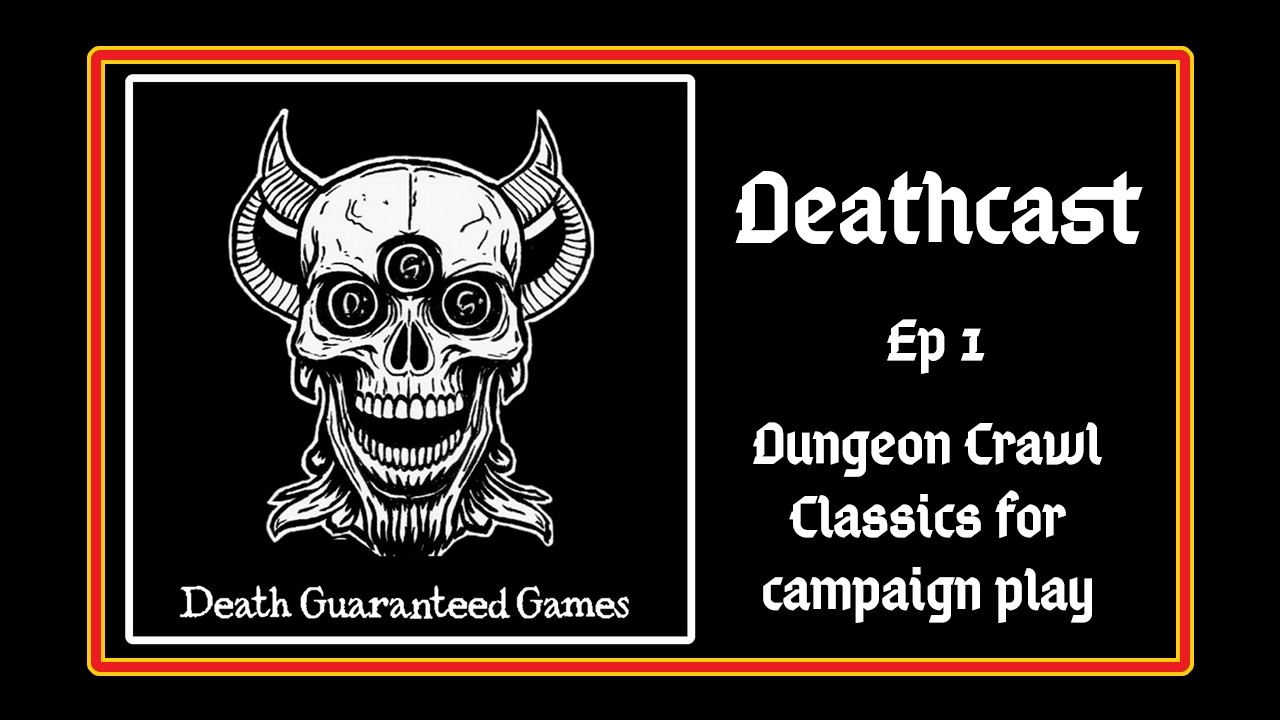 Death Guaranteed Games Deathcast Ep 1