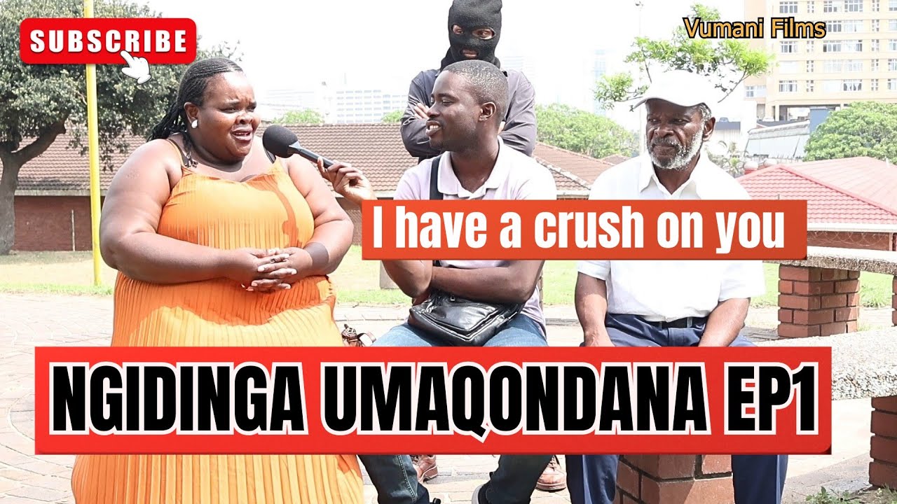 NGIDINGA UMAQONDANA CRUSH ON YOU Episode 1