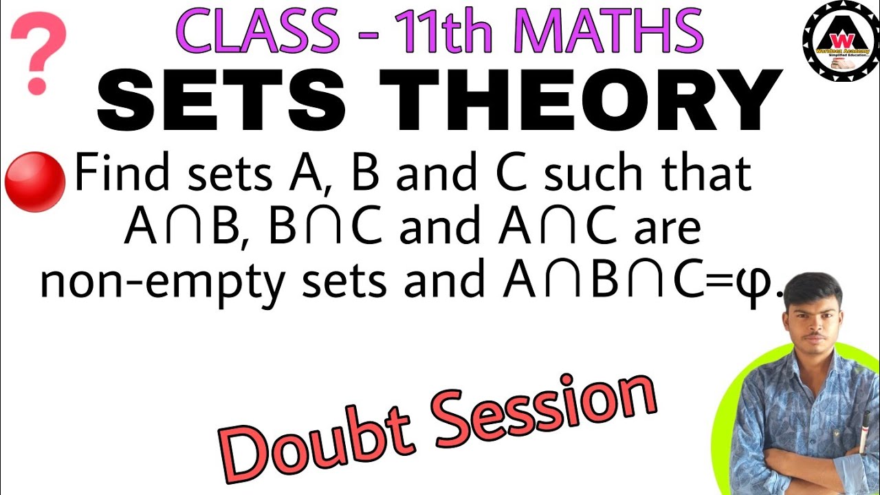 Find sets A, B and C such that A∩B, B∩C and A∩C are non-empty sets and A∩B∩C=φ🔥🔥|| Worldeez Academy