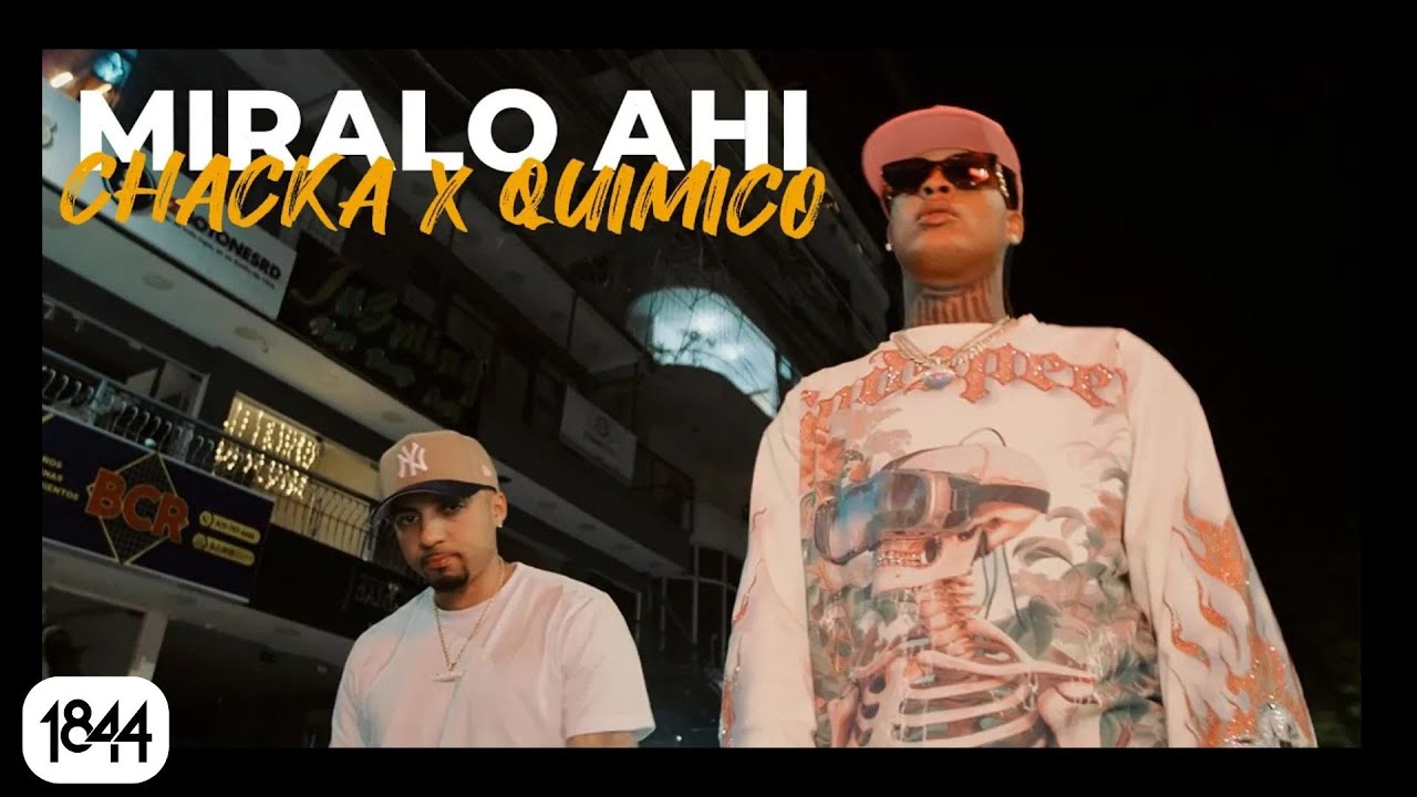 Chacka x Quimico Ultra Mega - Miralo Ahi (Video Oficial)