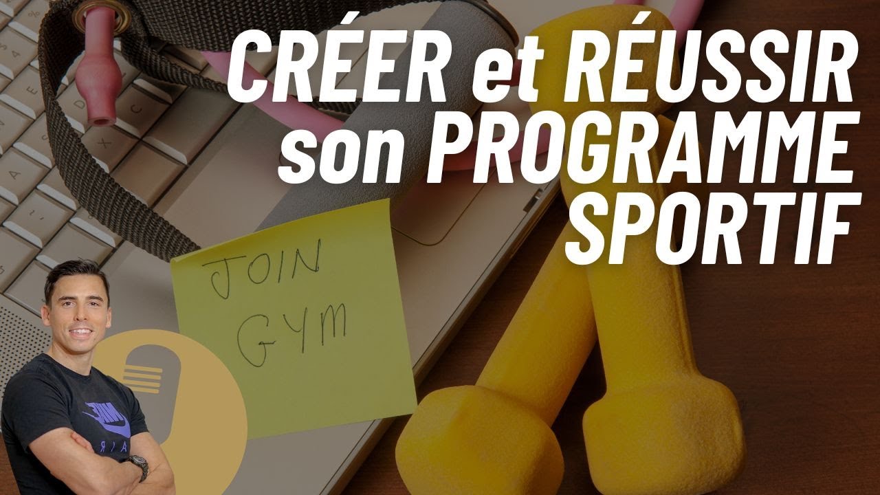 Comment CRÉER et RÉUSSIR son programme sportif de l'année ?