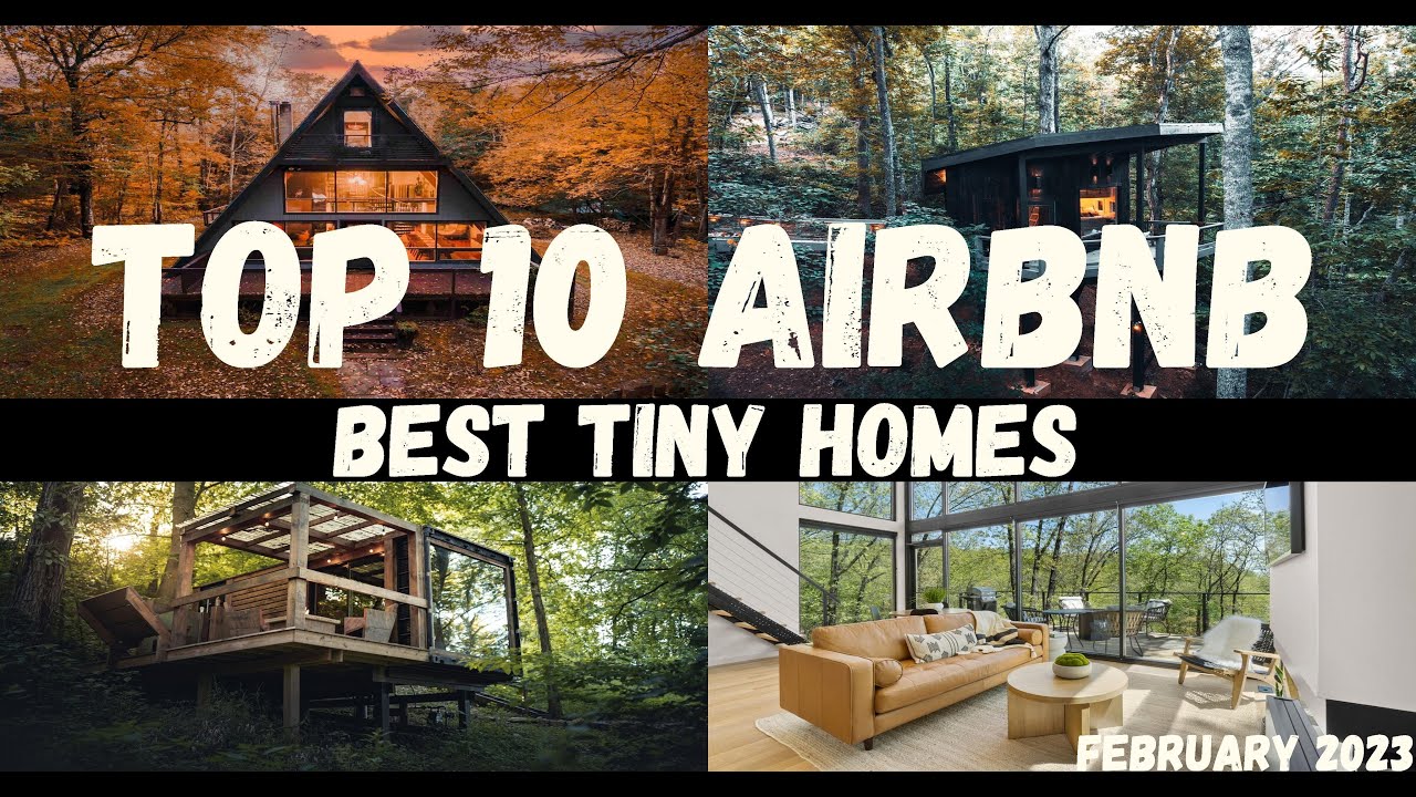 TOP 10 AIRBNB BEST TINY HOMES | February 2023