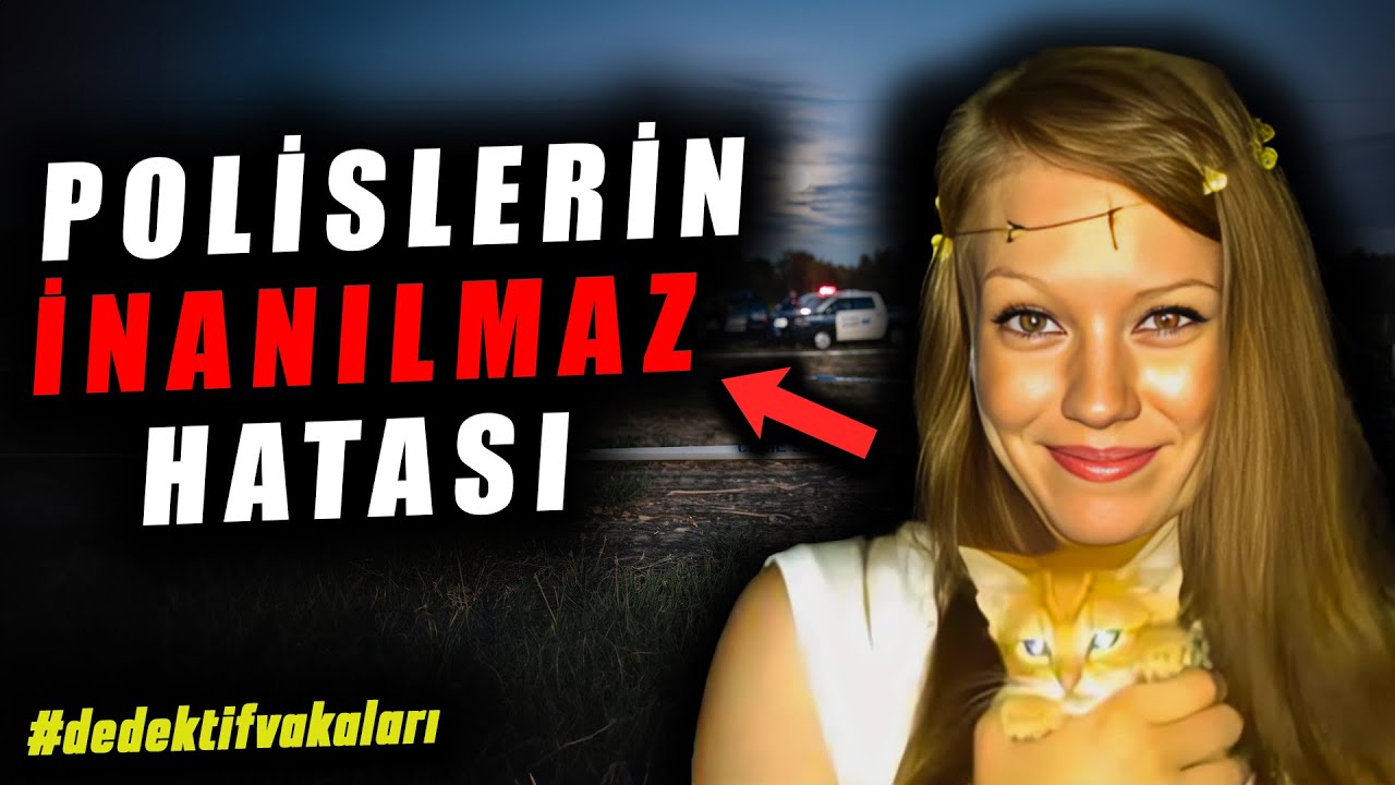 POLİSLERİN HATASI GENÇ KIZIN SONU OLDU! - DEDEKTİF VAKALARI