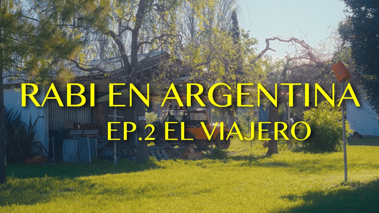 RABI EN ARGENTINA EP.2-EL VIAJERO