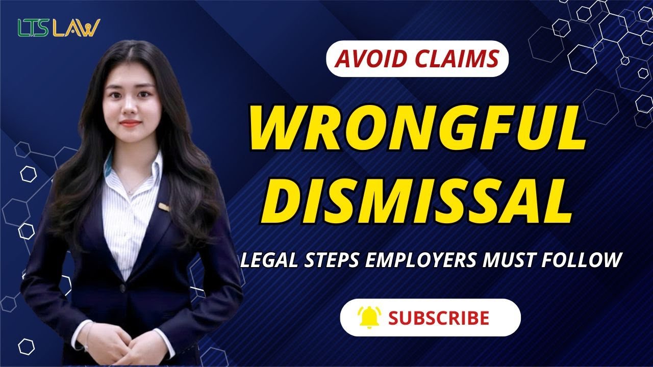 How to Avoid Wrongful Dismissal Claims in Vietnam | Legal Steps | LTS LAW FIRM