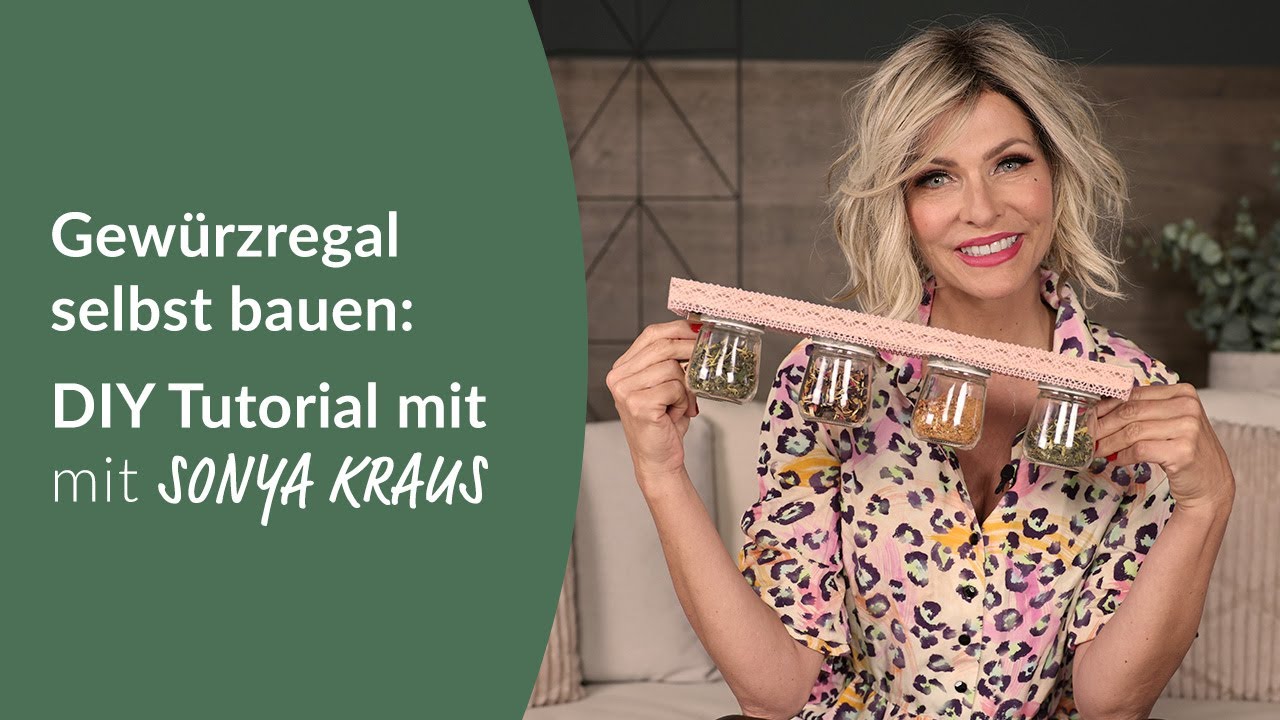 Gewürzregal selbst bauen: DIY Tutorial mit Sonya Kraus