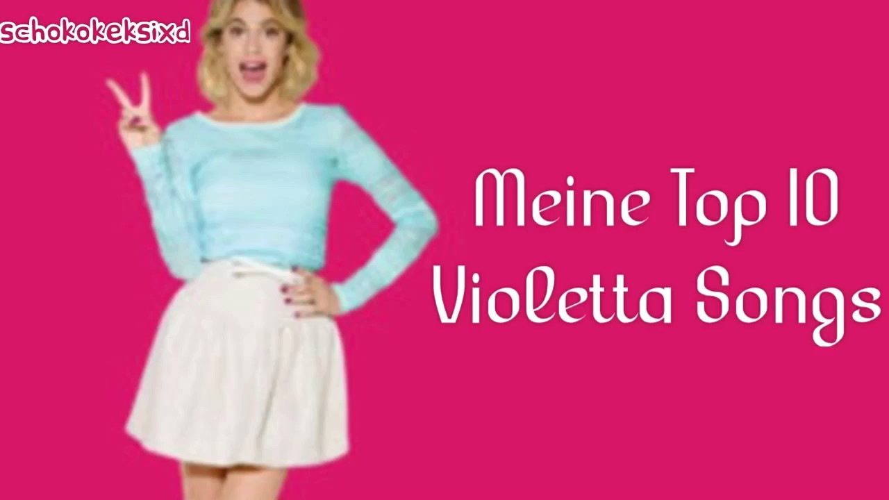 Meine Top 10 Violetta Songs