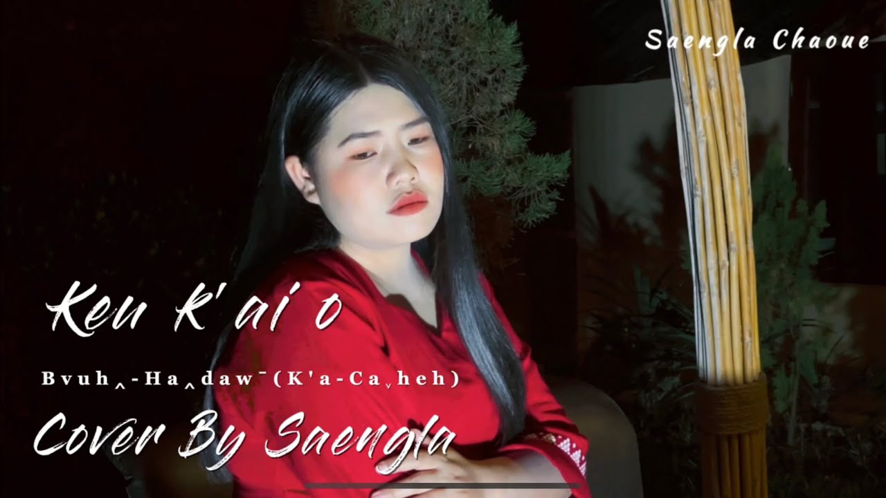 Keu k'ai o -Ca heh ( Cover by Saengla )