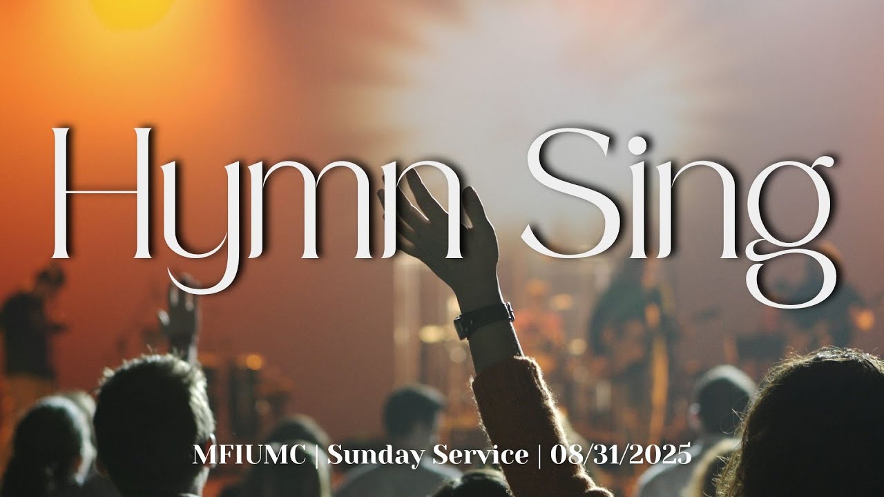 MFIUMC | Hymn Sing Service | Worship @ 10:30 AM!