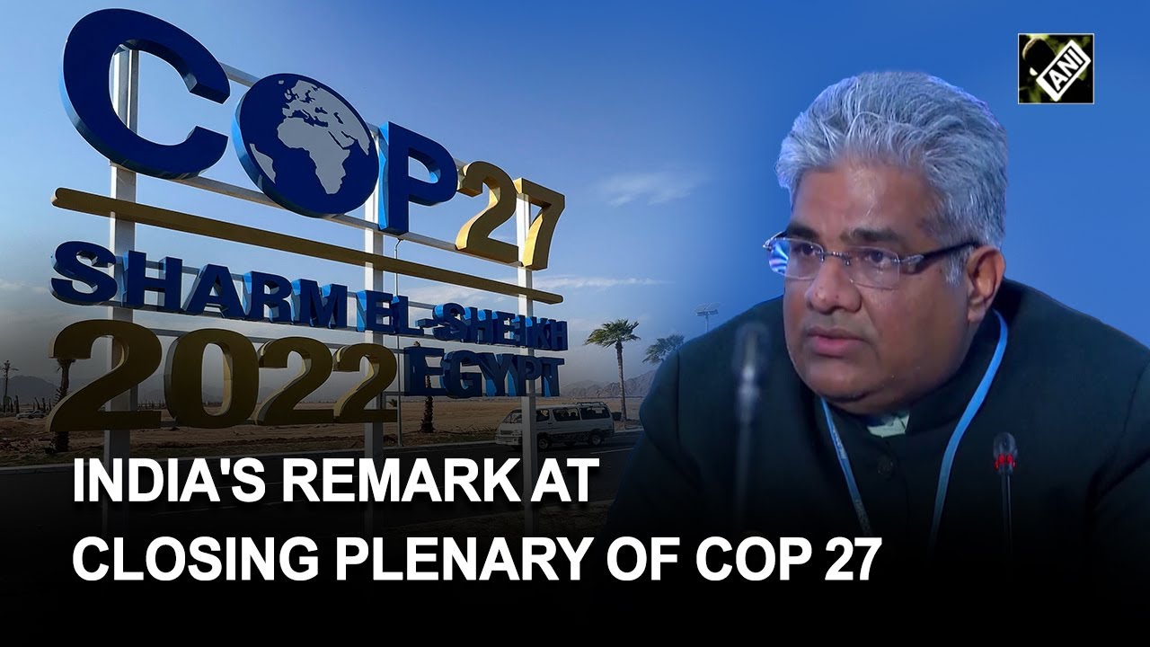 Bhupender Yadav presents India's remark at Closing Plenary of COP27 in Sharm El-Sheikh, Egypt
