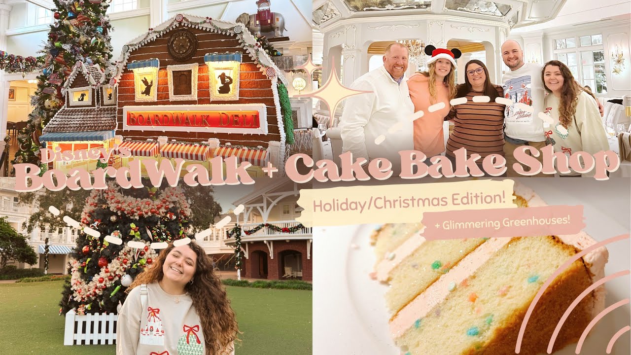 CAKE BAKE SHOP REVIEW and Christmas at Disney's BoardWalk Resort  + EPCOT + Glimmering Greenhouses!