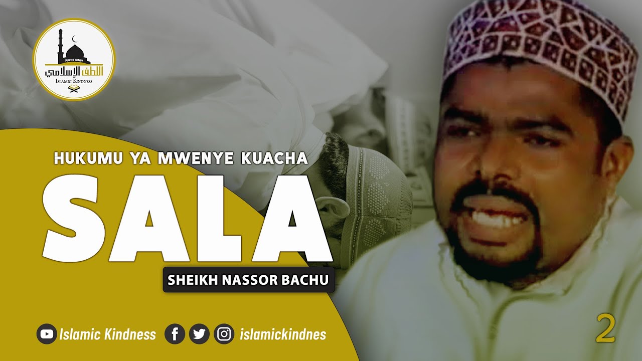 Hukumu ya Mwenye kuacha Sala 2/2 - Sheikh Nassor Bachu