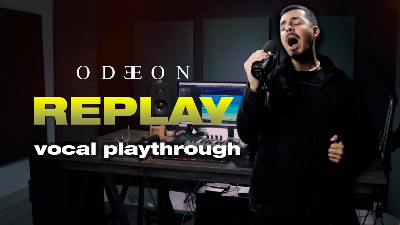 Odeon | Replay | One take Vocal Playthrough