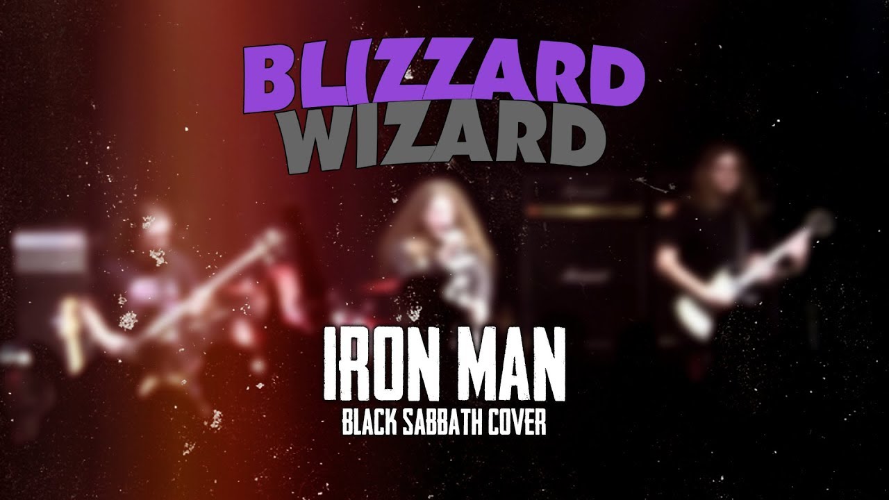 Blizzard Wizard - Iron Man (Black Sabbath Cover)