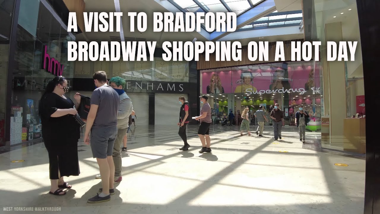 A visit to Bradford Broadway shopping on a hot day