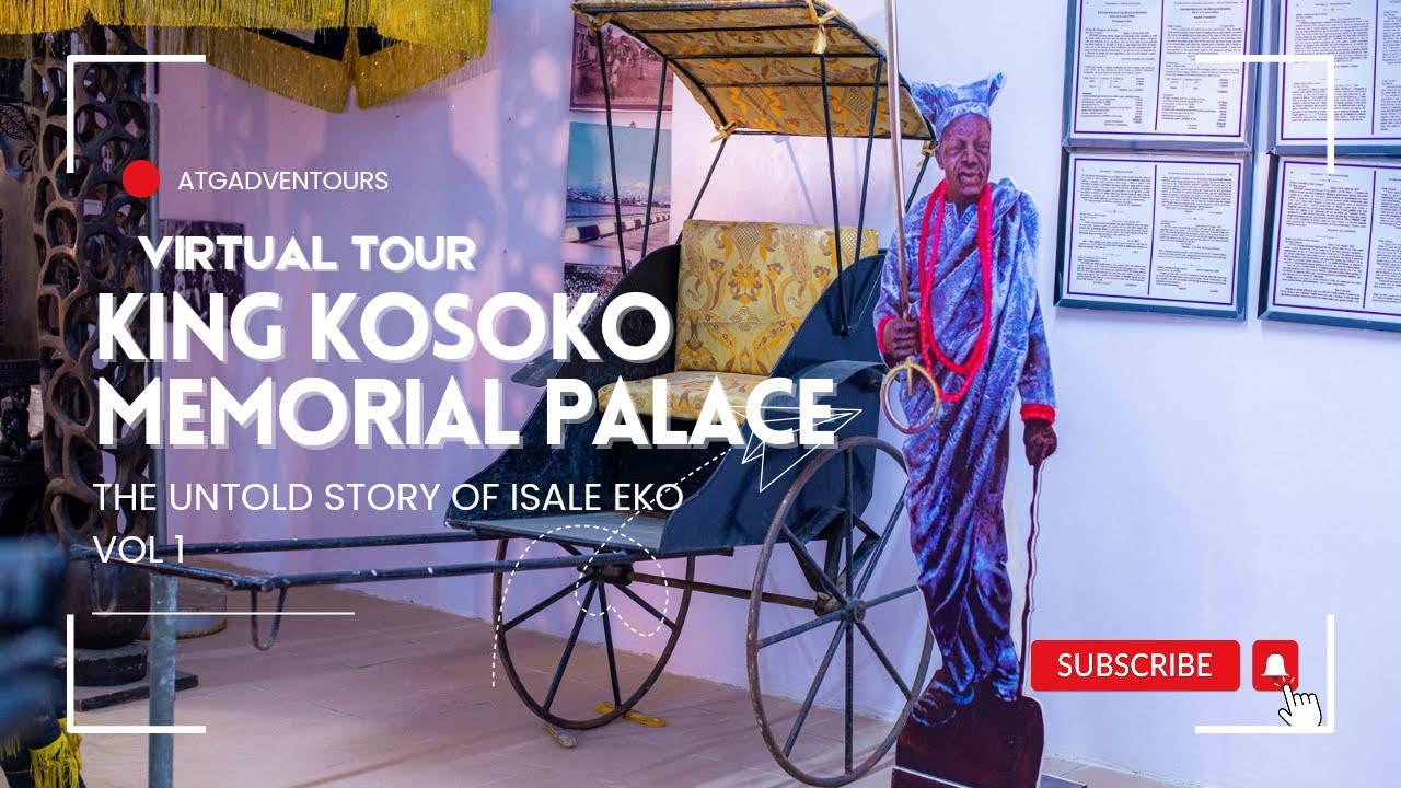 VIRTUAL TOUR OF KING KOSOKO MEMORIAL PALACE (ISALE EKO)