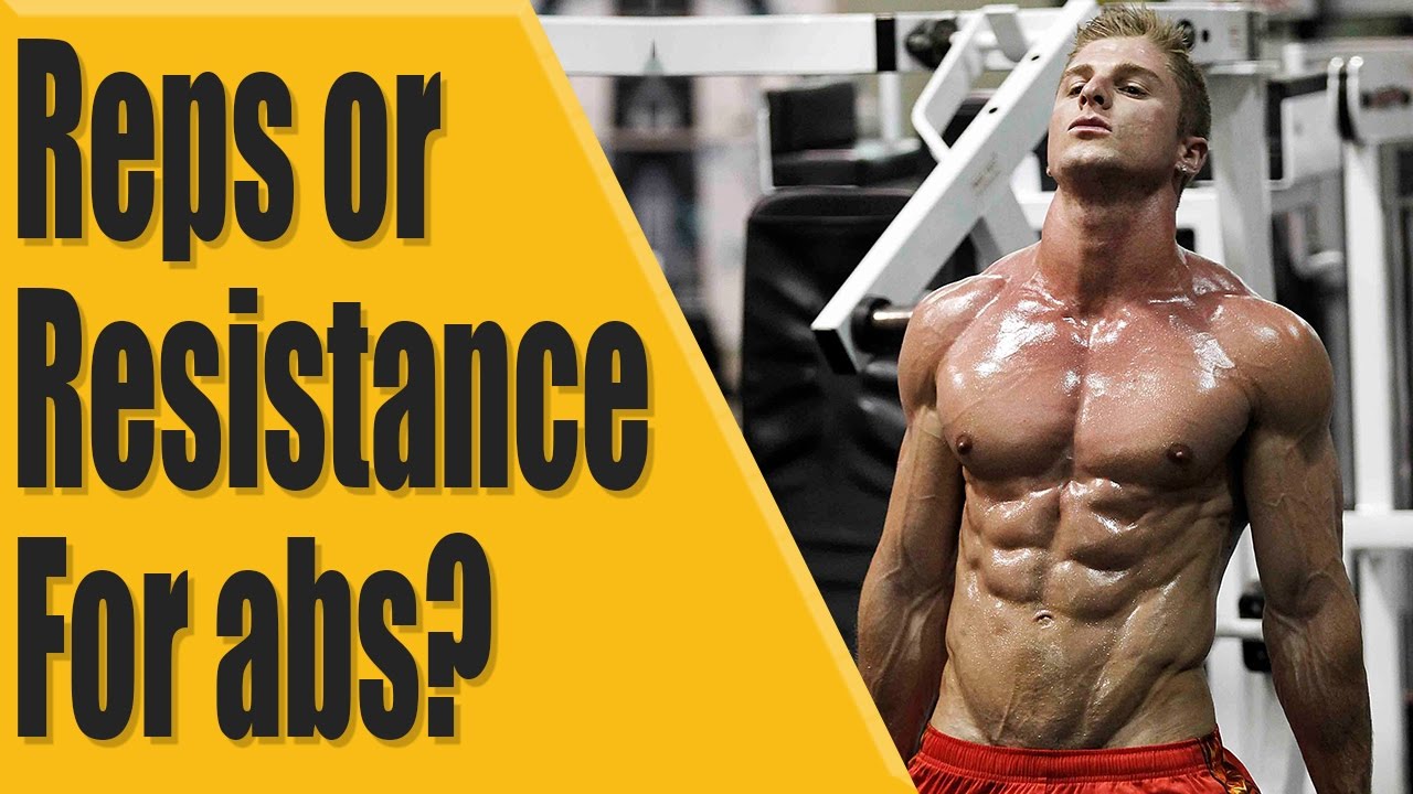 Reps of resistance for abs?