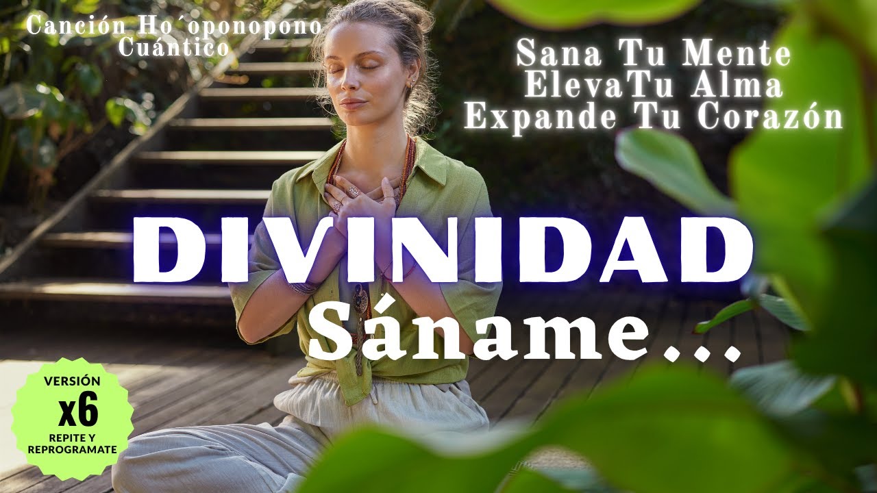 DIVINIDAD, SÁNAME - Sana Tu Mente, Liberate Del Dolor, Expande Tu Corazon. SE FELIZ