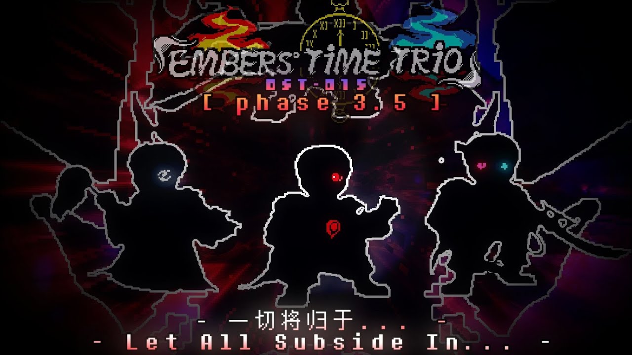 Embers Time Trio OST: 015 [Phase 3.5] - Let All Subside In...
