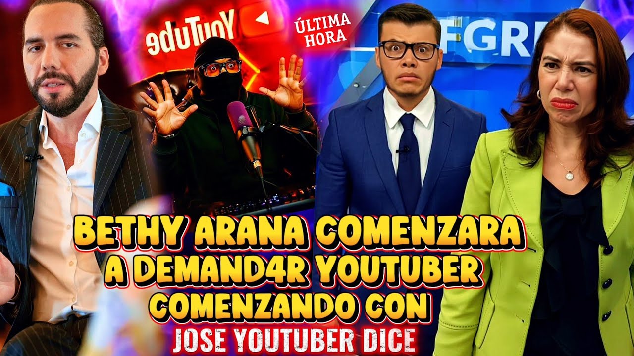 BOMBAZO NAYIB BUKELE AYUDA A LOS YOUTUBER SEREMOS DEM4ND4DOS POR BETHY ARANA JOSE YOUTUBER TAN BIEN