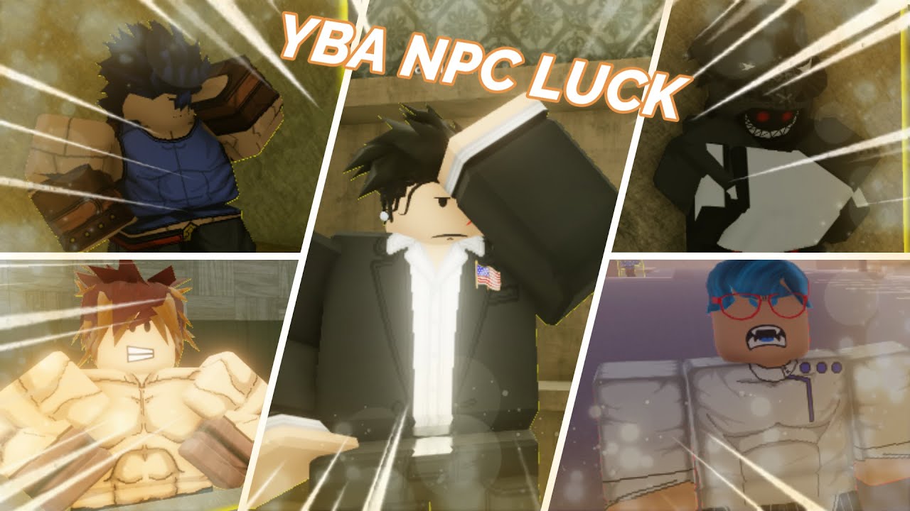 YBA, But I try my luck with ALL the NPCS