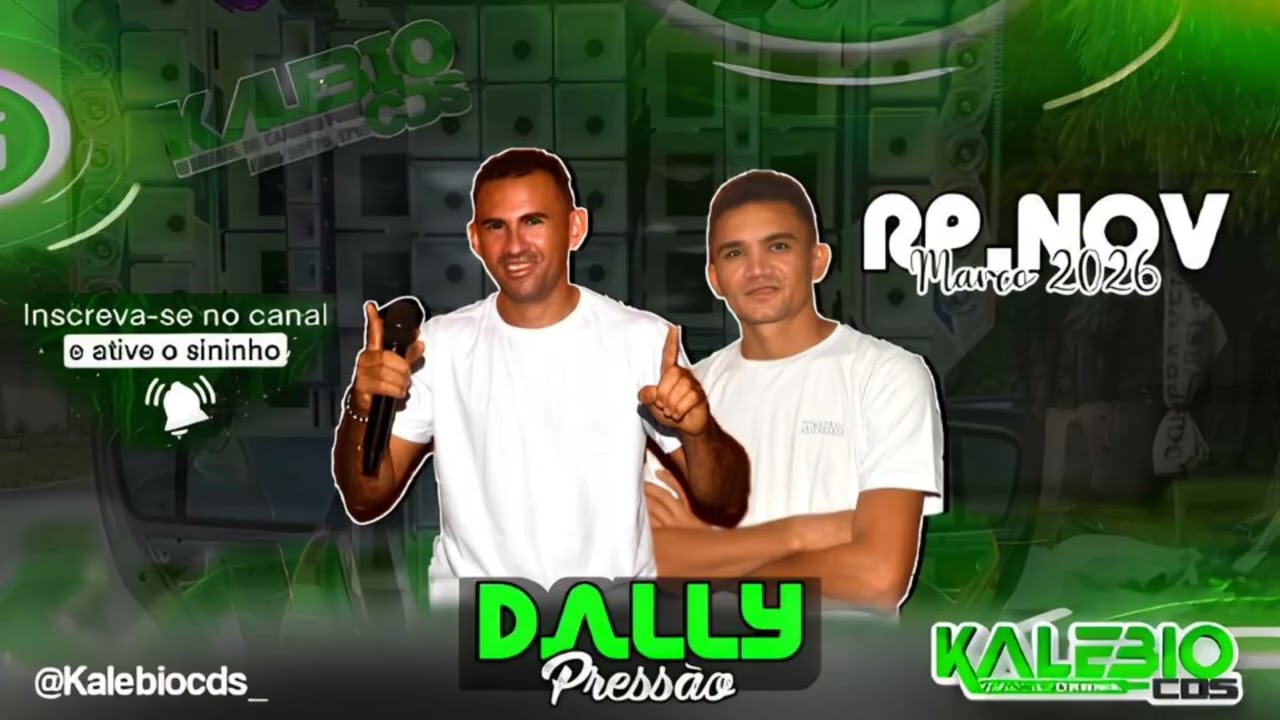 DALLY PRESSÃO CD - COMPLETO MARÇO 2026 - CAIXA SAMPLEADA NO TALO PRA PAREDÃO - Mix @KalebioCds0 