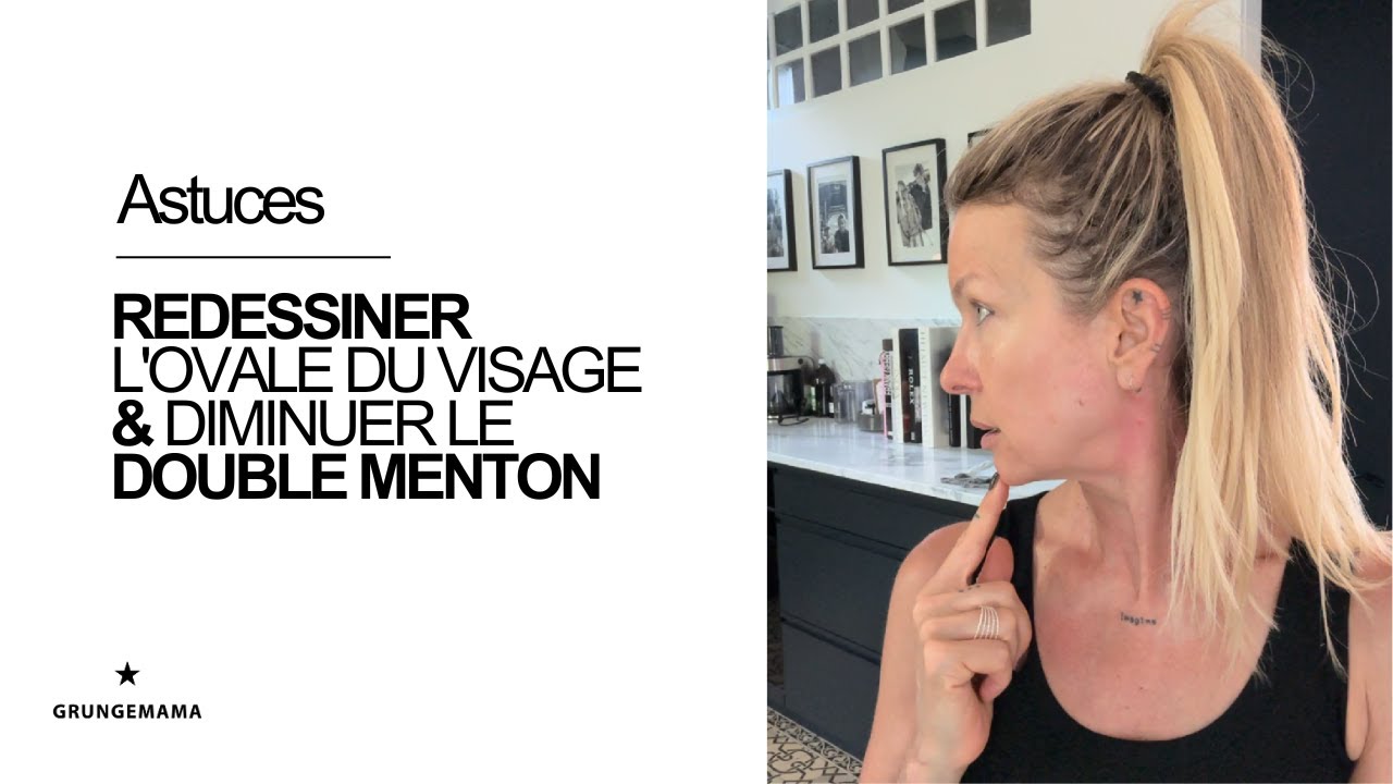 Redessiner l'ovale du visage & diminuer le double menton I Astuces