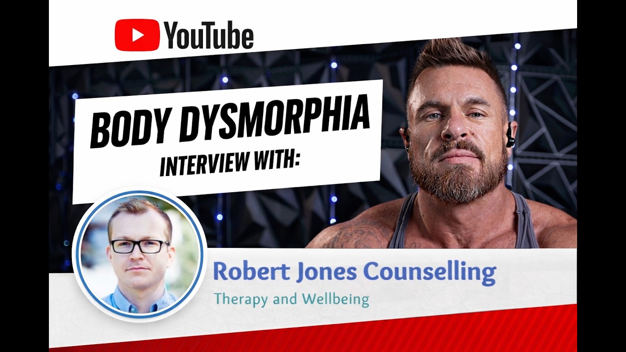 Interview with Rob- Body Dysmorphia
