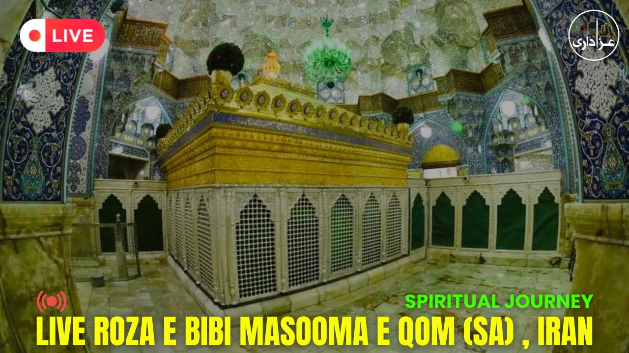 Live From Roza E Bibi Masooma E Qom (SA) , Qom , Iran | Spiritual Journey | 2024 / 1446H