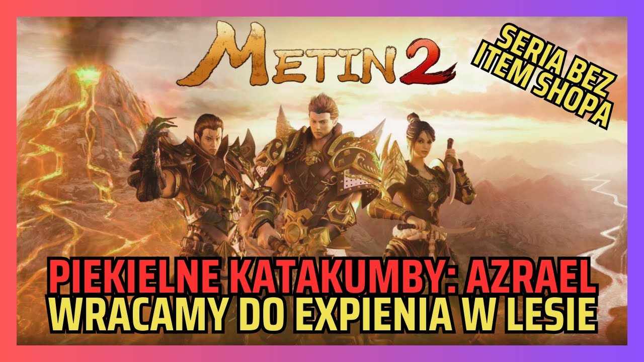 Metin2.PL Polska [#24] - Jak zrobić Piekielne Katakumby: Azrael | Powr&oacute;t do Zaklętego