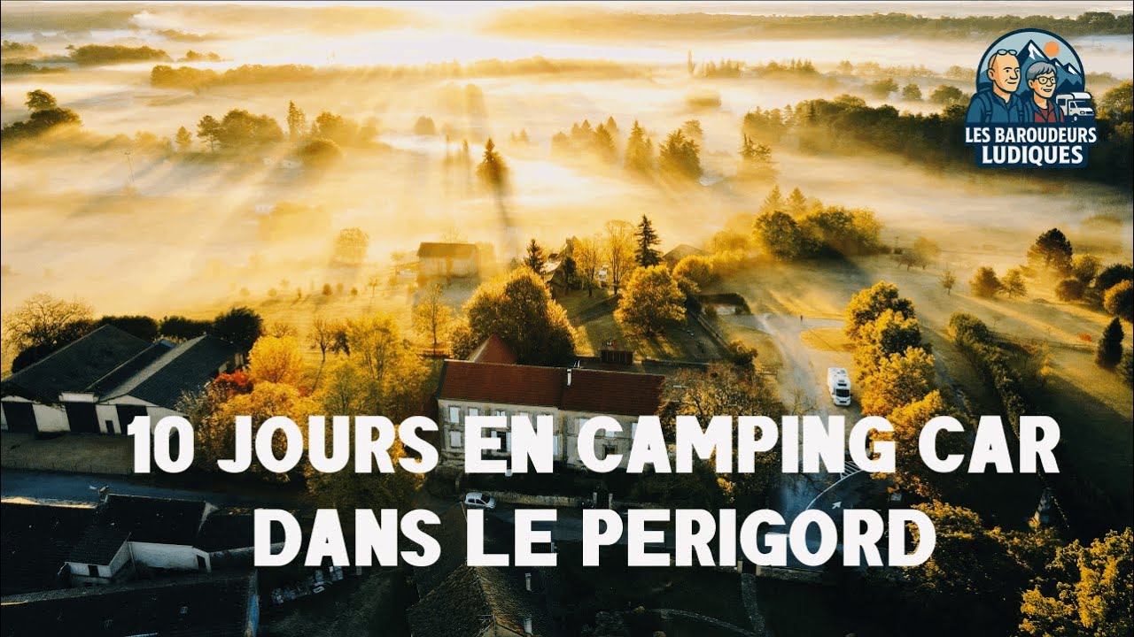 10 jours en camping-car dans le Périgord