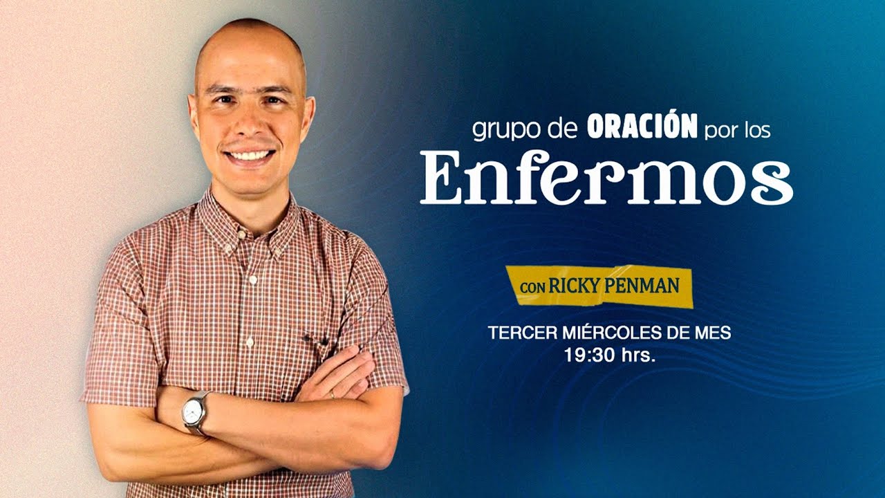 Noche de Oración y Sanación – Jesús sana hoy  - Ricky Penman