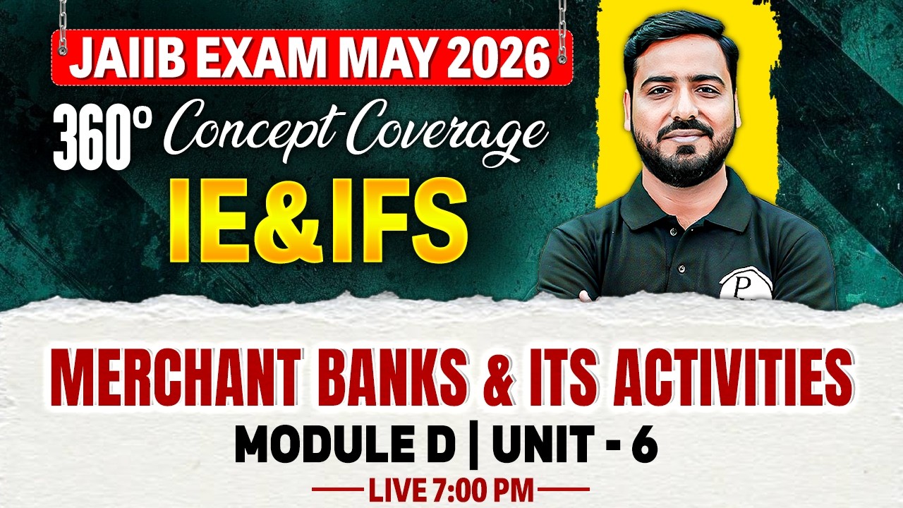 JAIIB May 2026 | JAIIB IE and IFS Module D | Merchant Banks and Their Activities | by Ashish Sir