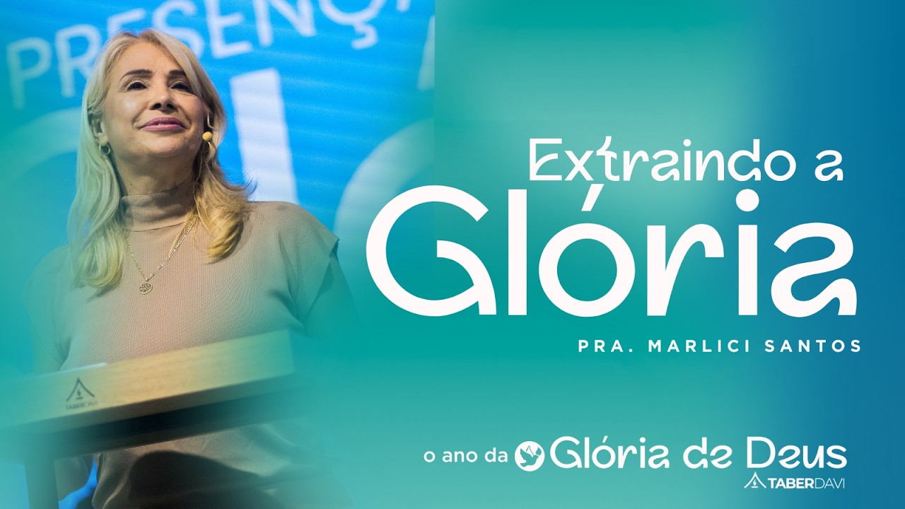 EXTRAINDO A GLÓRIA - AP. MARLICI SANTOS - 10:00 - 15.03.2026