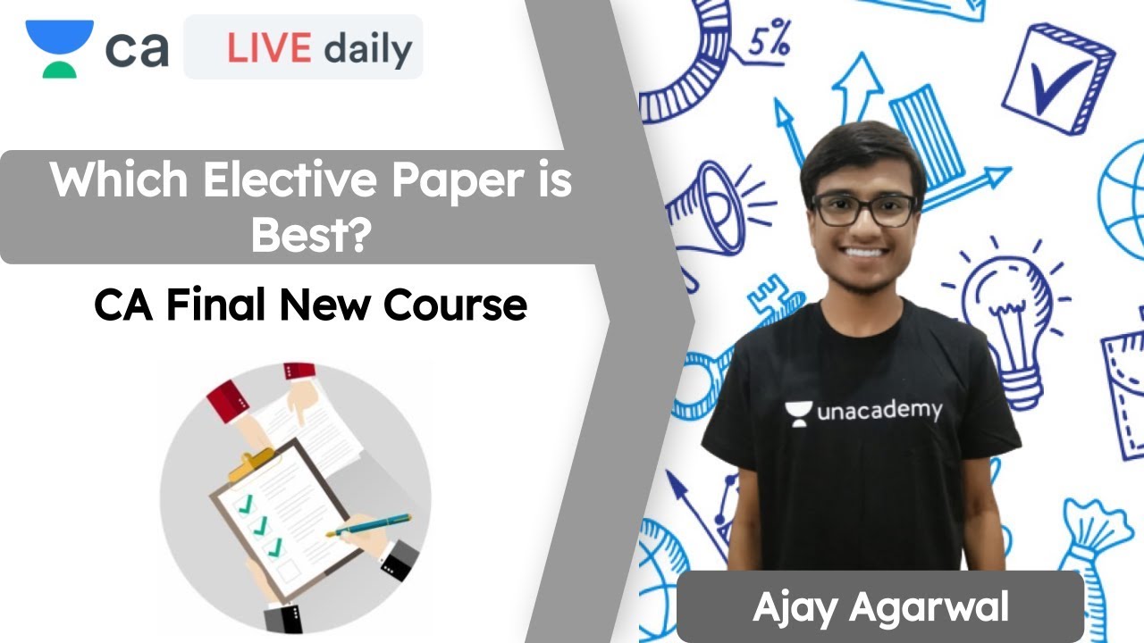 Which Elective Paper is Best? | CA Final New Course | Unacademy CA Final | Ajay Agarwal