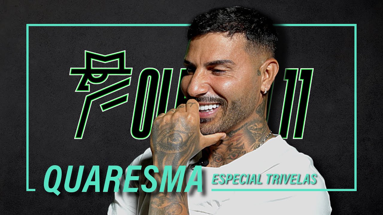 Olheiro 11 | ESPECIAL TRIVELAS COM RICARDO QUARESMA