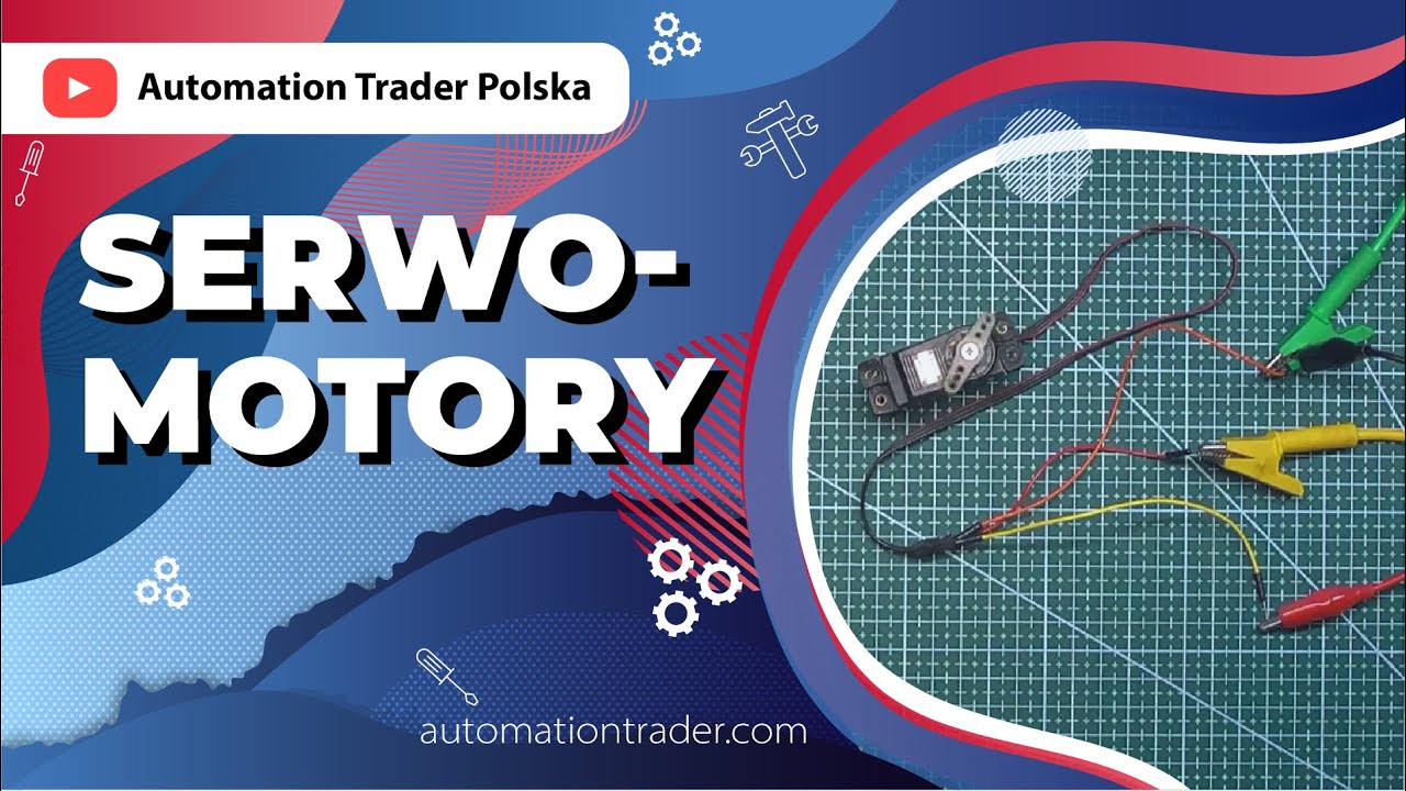 Serwomotory. Jak działają i do czego służą? (Warsztat Tw&oacute;rc&oacute;w Automation Trader)