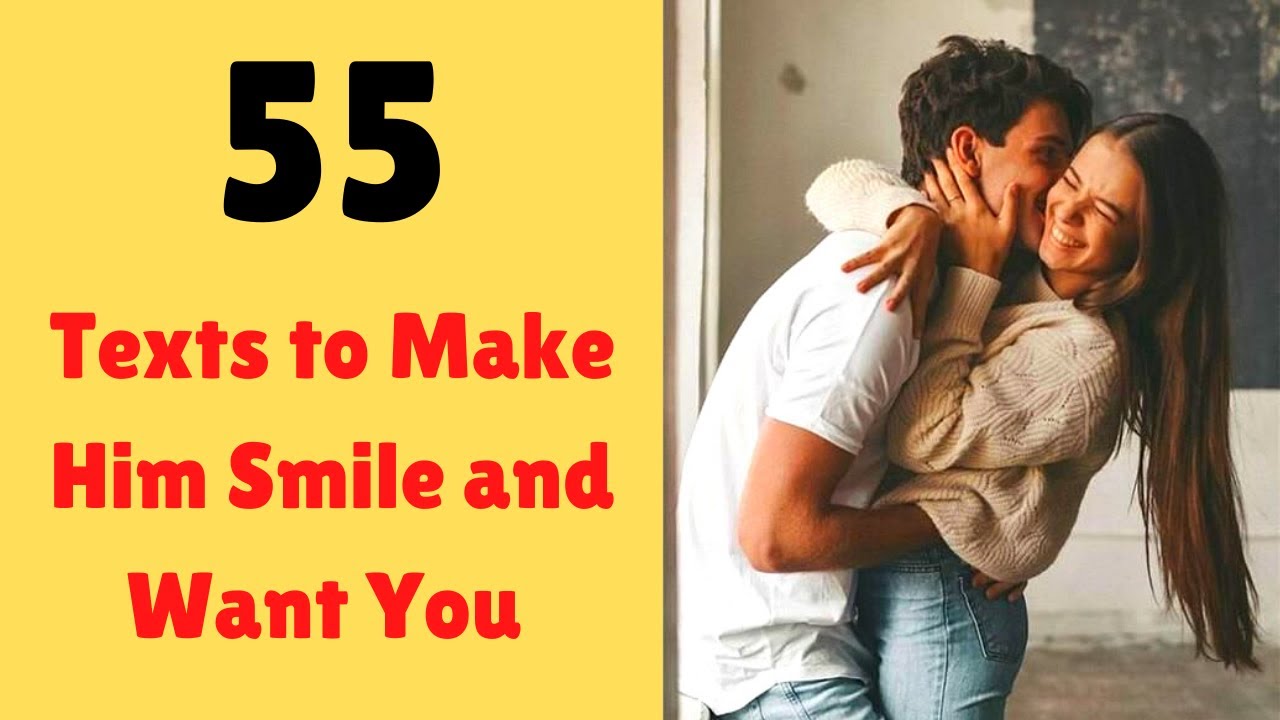 55 Love Text Messages to Make Him Smile and Get Him to Want You More