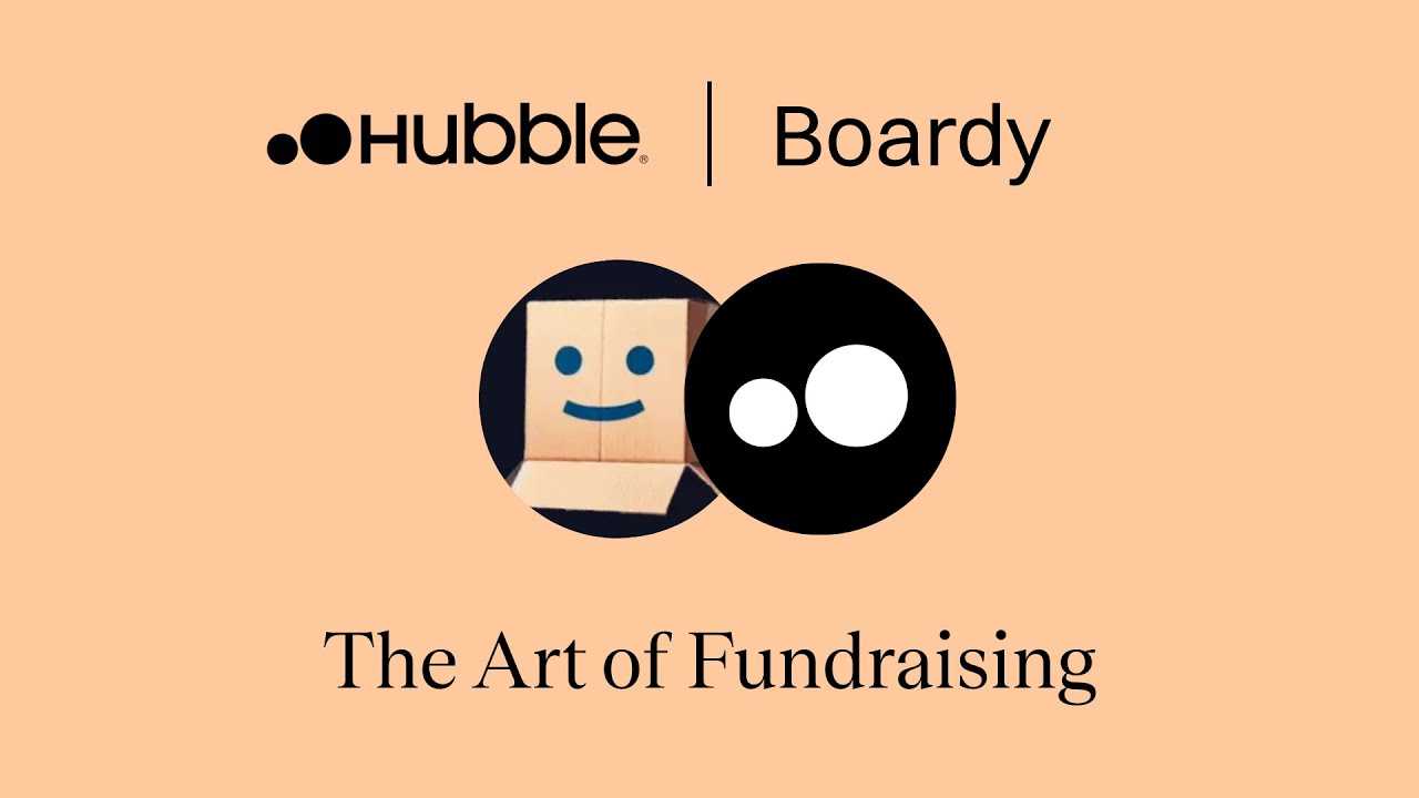 Hubble x Boardy: The Art of Fundraising