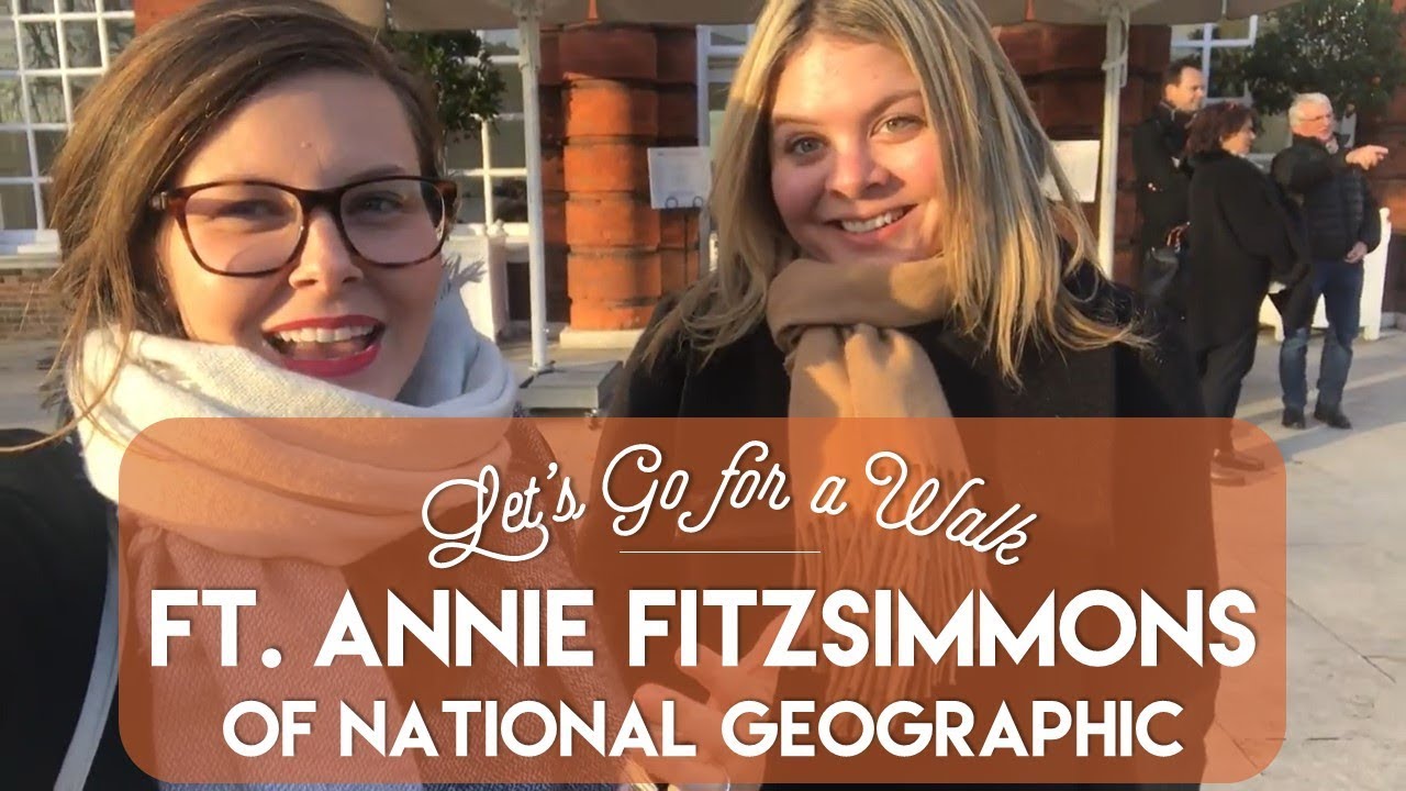 Let's Go for a Walk | ft. Annie Fitzsimmons of National Geographic