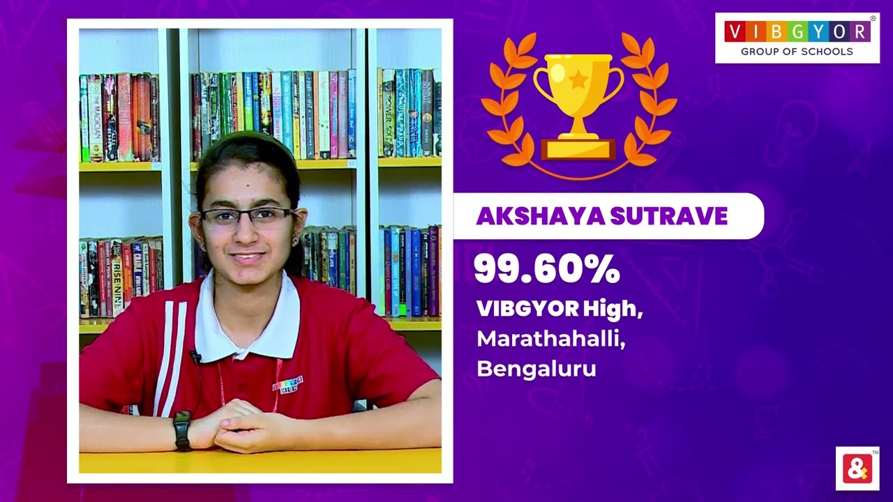 Akshaya Sutrave - Topper of VIBGYOR High, Marathahalli | CISCE Grade 10 | AY 22-23