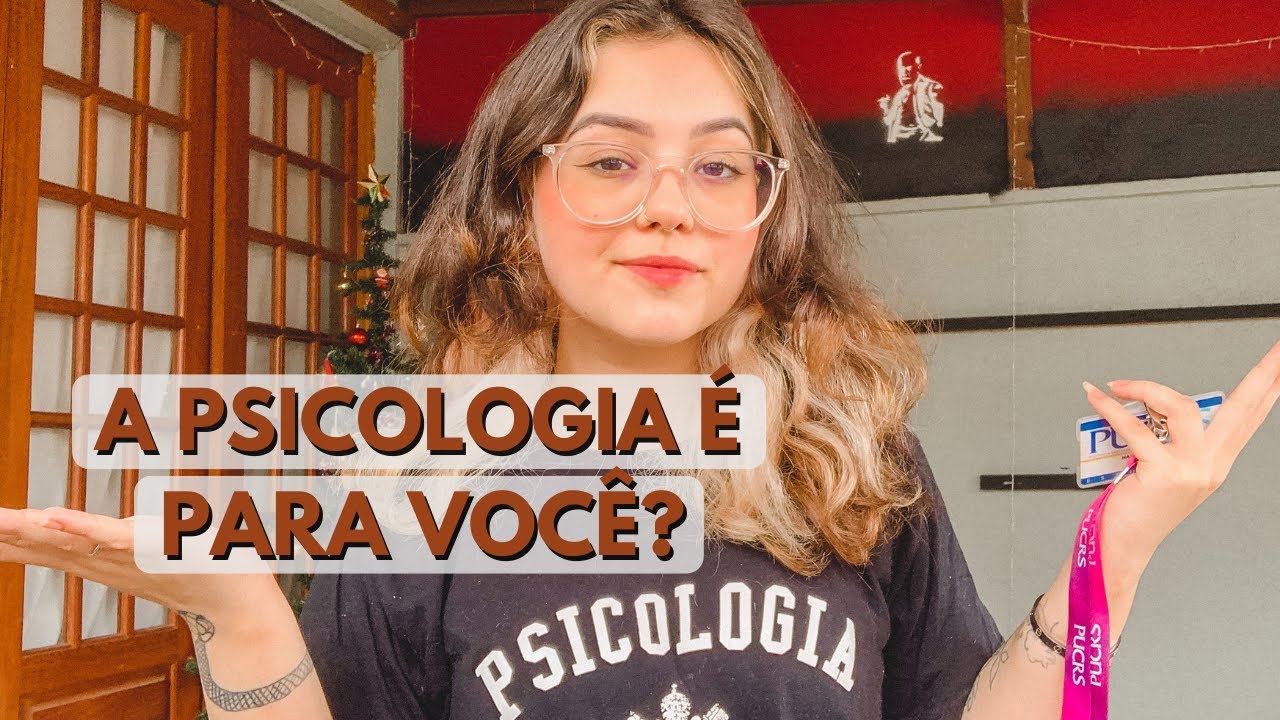A PSICOLOGIA É PARA MIM?