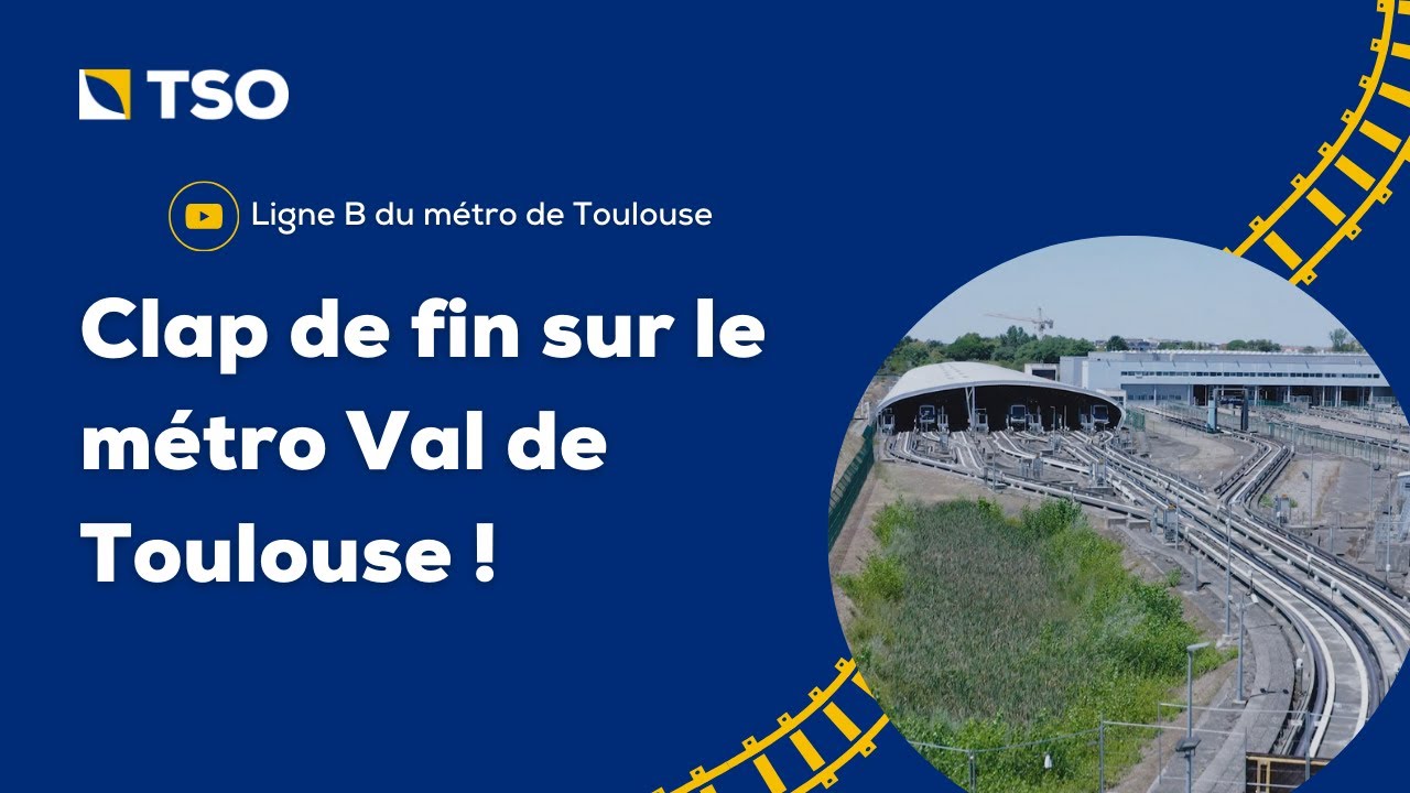 Clap de fin sur le métro Val de Toulouse !