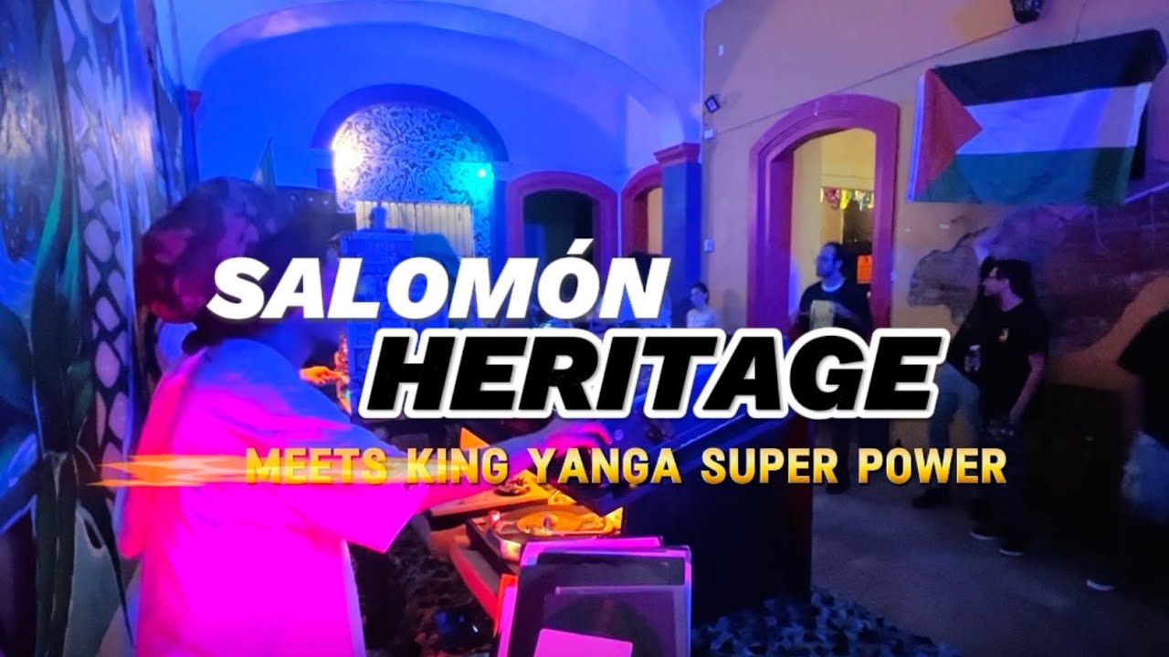 Salomón Heritage (FR) meets King Yanga Súper Power (Mx), Militant Souljah (Mx), Mexican Stepper (Mx)