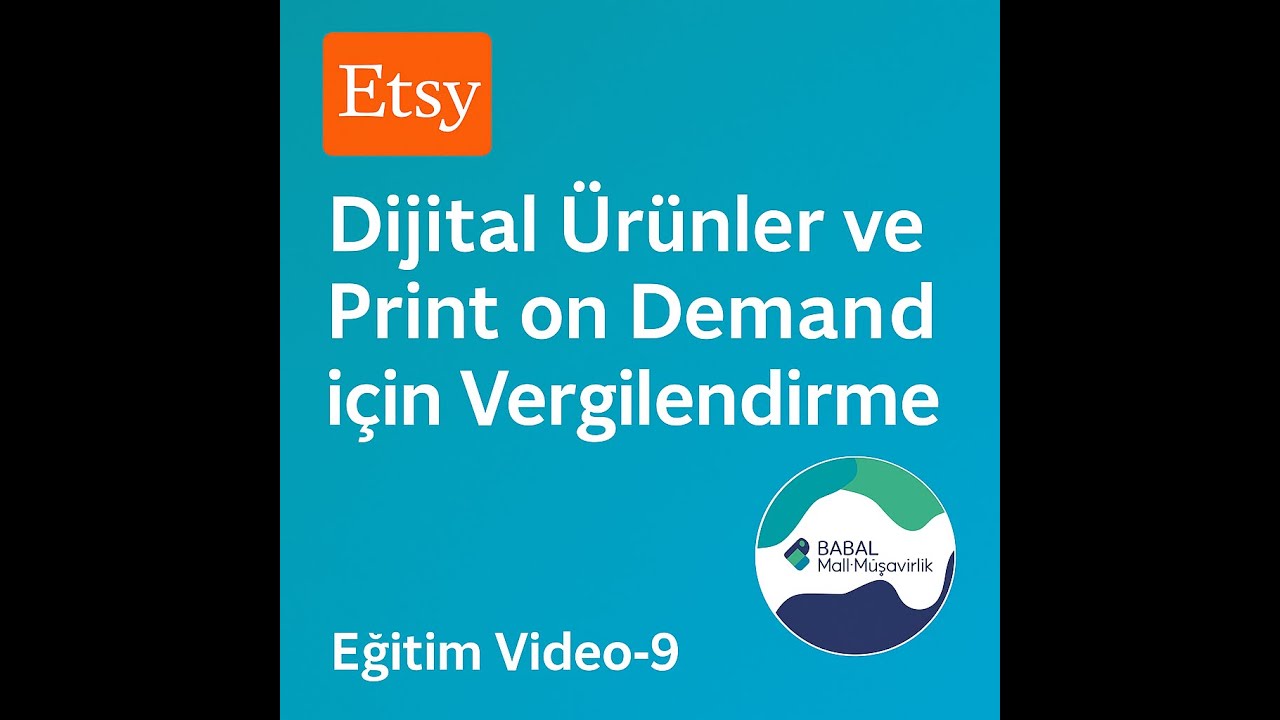 Dijital Ürünler ve Print on Demand İçin Vergilendirme | ETSY Satıcıları İçin Rehber