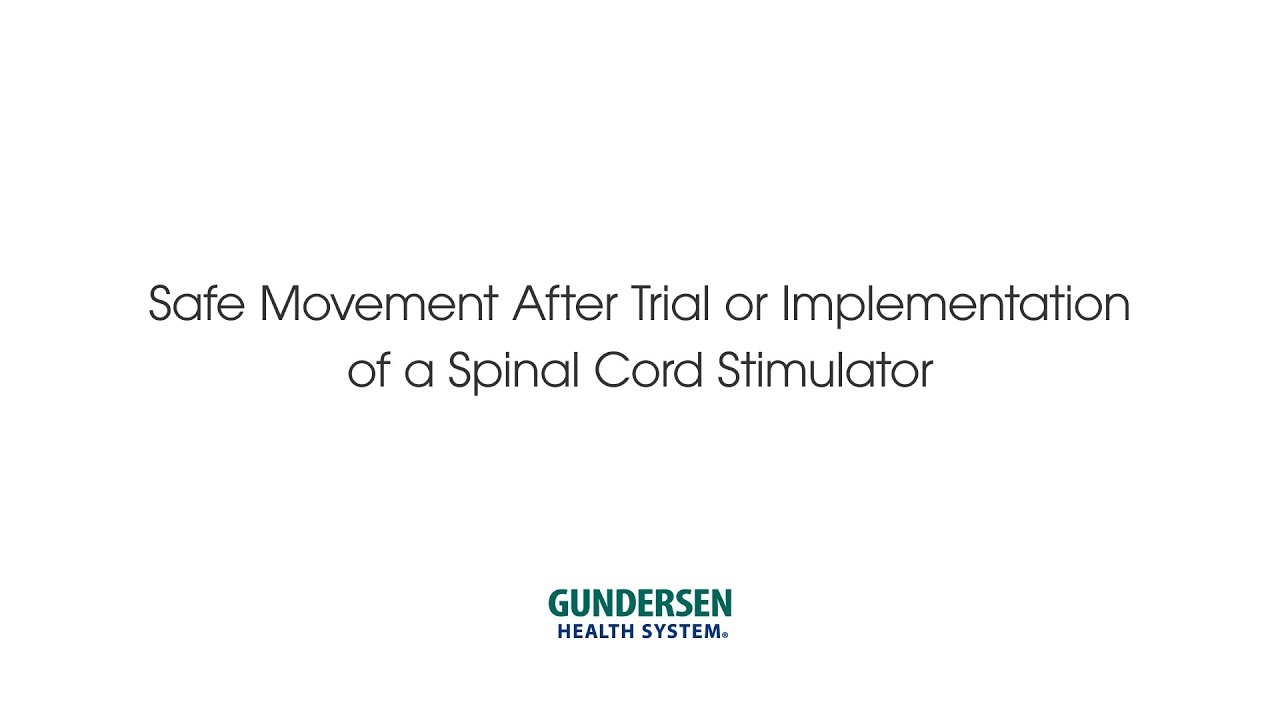Safe Movement After Trial or Implantation of a Spinal Cord Stimulator