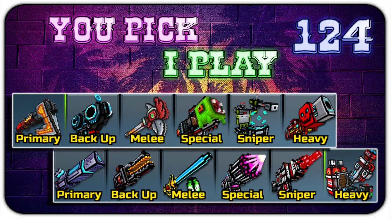 You Pick,I Play! #124 - Pixel Gun 3D