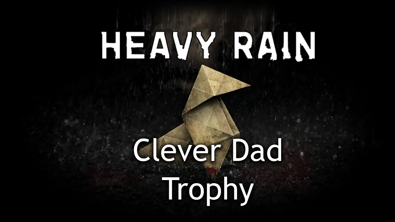 Heavy Rain Trophy Guide - How to get Clever Dad Trophy