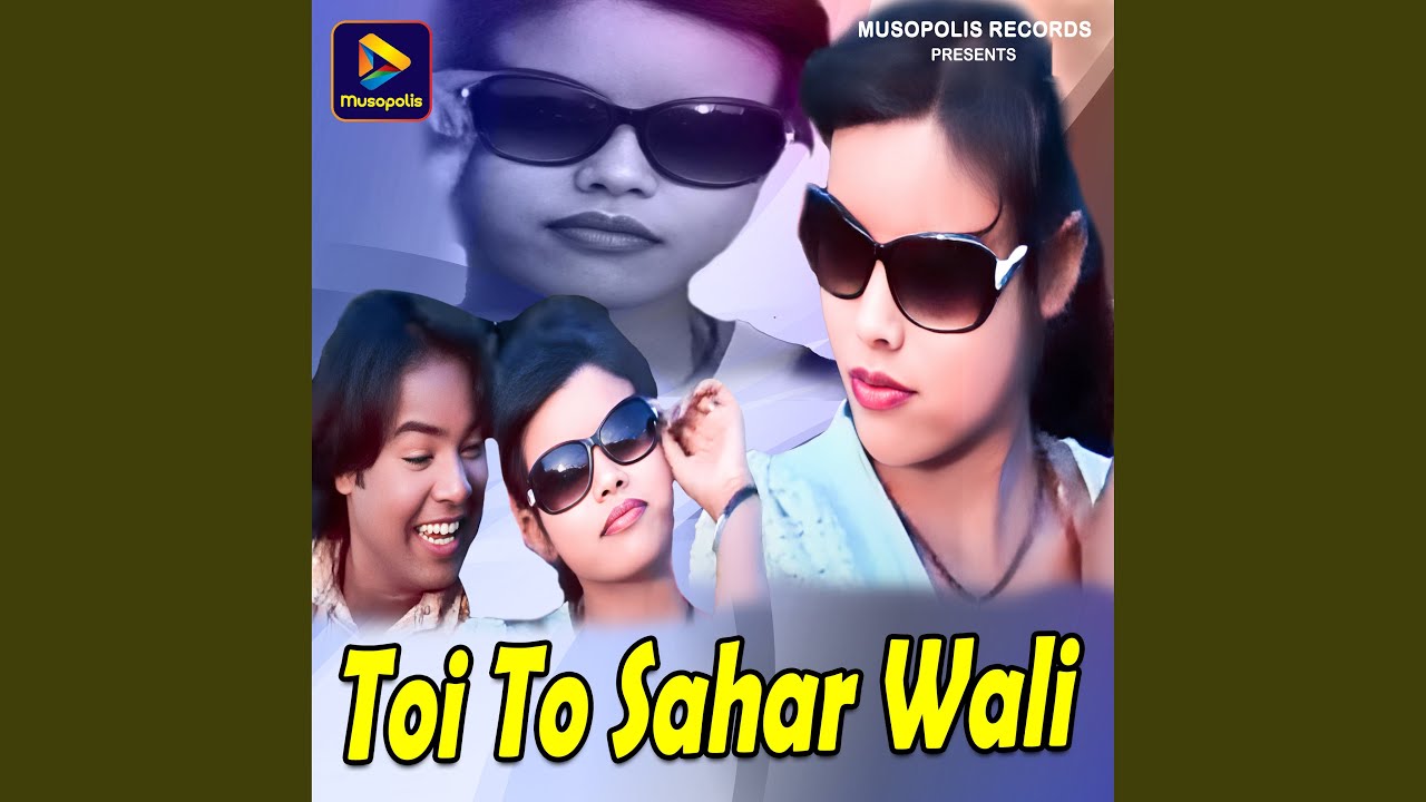 Toi To Sahar Wali