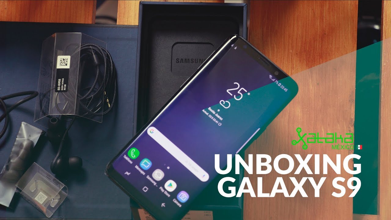Samsung Galaxy S9, UNBOXING en México
